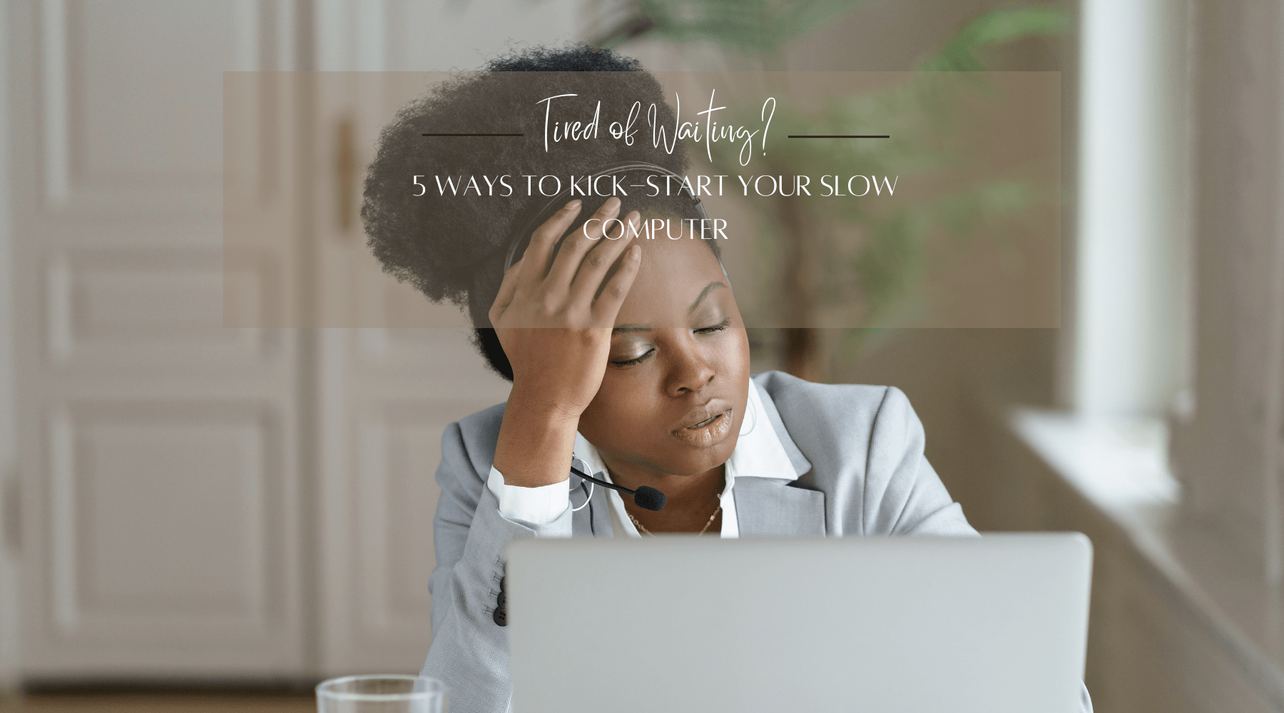 Tired of Waiting? 5 Ways to Kick-Start Your Slow Computer - Shopinverse