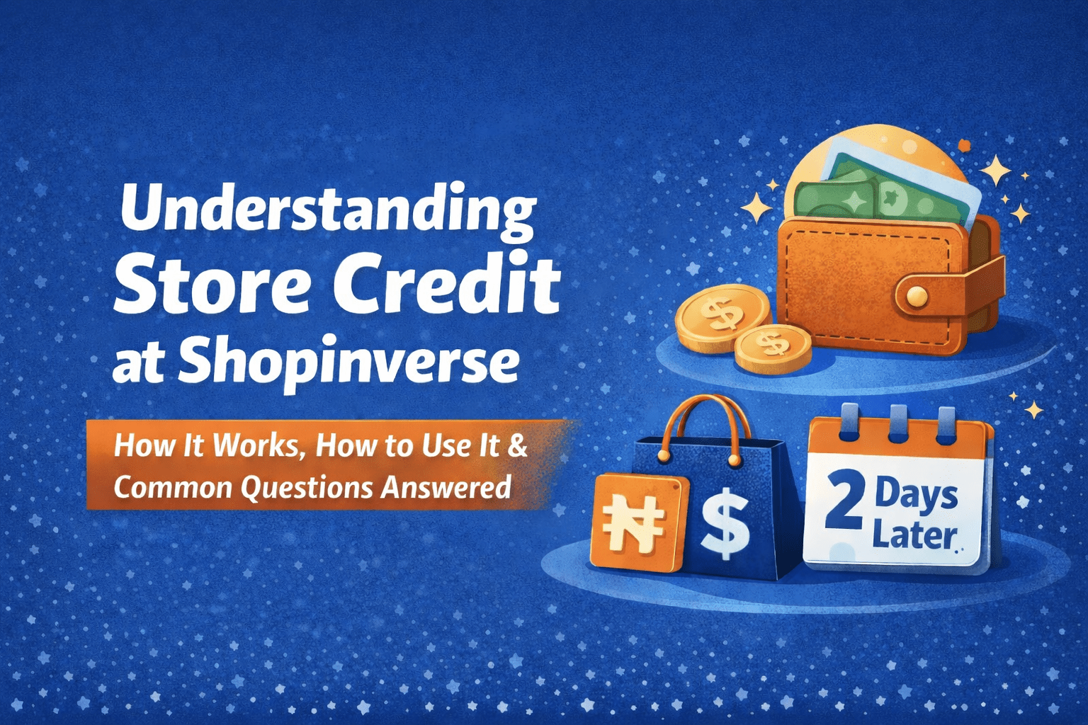 Store Credit at Shopinverse: How It Works, How to Use It & Common Questions Answered - Shopinverse